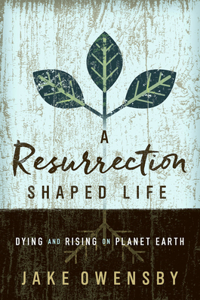 Resurrection Shaped Life