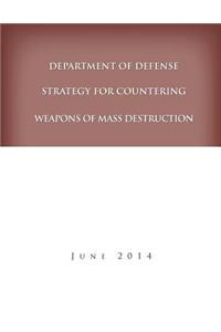 Department of Defense Strategy for Countering Weapons of Mass Destruction