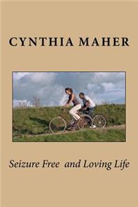 Seizure Free and Loving Life
