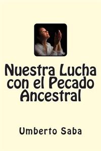 Nuestra Lucha con el Pecado Ancestral