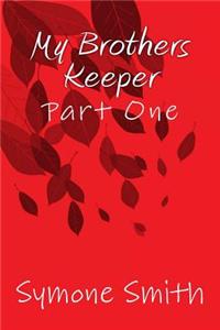 My Brothers Keeper: Part One