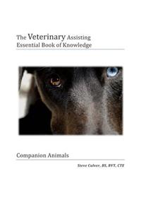 The Veterinary Assiting Essential Book of Knowledge