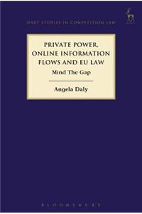 Private Power, Online Information Flows and EU Law