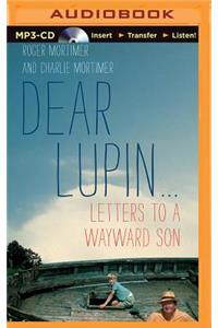 Dear Lupin: Letters to a Wayward Son