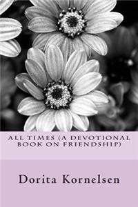 All Times (A Devotional Book on Friendship)