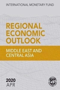 Regional Economic Outlook, April 2020, Middle East and Central Asia