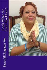 Look What the Lord Has Done!