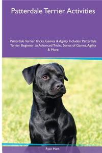 Patterdale Terrier Activities Patterdale Terrier Tricks, Games & Agility. Includes