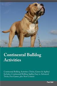 Continental Bulldog Activities Continental Bulldog Activities (Tricks, Games & Agility) Includes: Continental Bulldog Agility, Easy to Advanced Tricks, Fun Games, Plus New Content