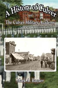 History of Culver and The Culver Military Academy