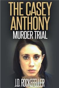 Casey Anthony Murder Trial