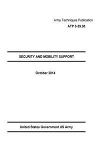 Army Techniques Publication ATP 3-39.30 SECURITY AND MOBILITY SUPPORT October 2014