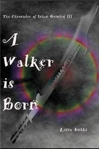 A Walker Is Born