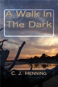 Walk In The Dark
