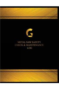 Metal Saw Safety Check & Maintenance Log (Log Book, Journal -125 pgs, 8.5 X 11