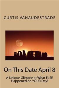 On This Date April 8