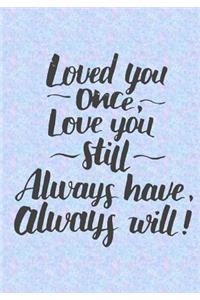 Loved You Then Love You Still