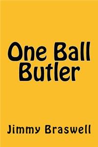 One Ball Butler