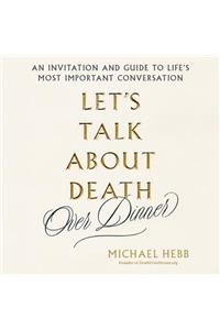 Let's Talk about Death (Over Dinner)