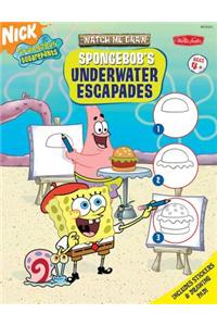 Watch Me Draw Spongebob's Underwater Escapades [With Stickers and Drawing Pad]