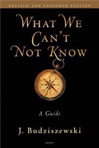 What We Can't Not Know