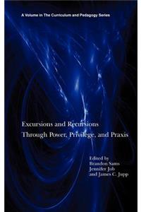Excursions and Recursions Through Power, Privilege, and Practice (Hc)