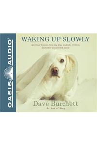 Waking Up Slowly (Library Edition)