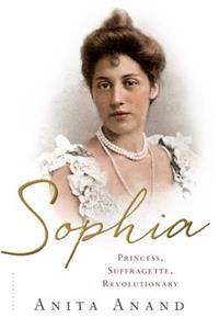 Sophia: Princess, Suffragette, Revolutionary