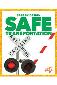 Safe Transportation