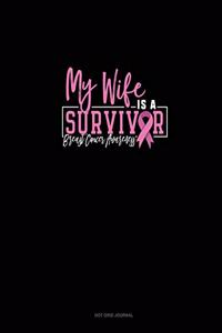 My Wife Is A Survivor Breast Cancer Awareness