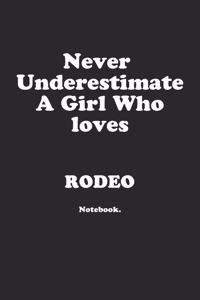 Never Underestimate A Girl Who Loves Rodeo.