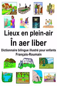 Français-Roumain Lieux en plein-air/În aer liber Dictionnaire bilingue illustré pour enfants