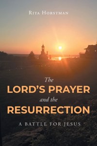 The Lords Prayer and the Resurrection