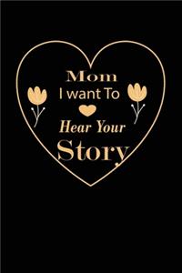 mom I want to hear your story