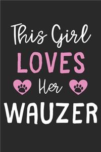 This Girl Loves Her Wauzer
