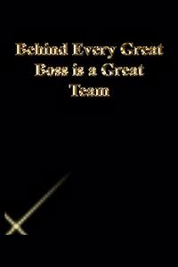 Behind Every Great Boss is a Great Team