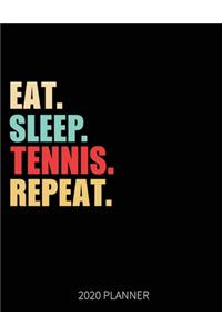 Eat Sleep Tennis Repeat 2020 Planner
