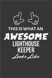 This Is What An Awesome Lighthouse Keeper Looks Like Notebook