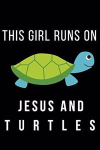 This Girl Runs on Jesus and Turtles