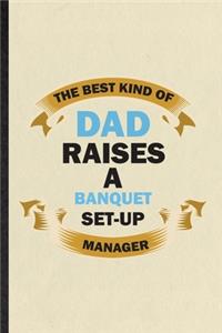 The Best Kind of Dad Raises a Banquet Set-Up Manager