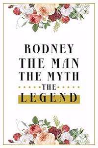 Rodney The Man The Myth The Legend