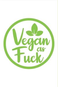 Vegan As Fuck Lined Blank Notebook for Vegan People