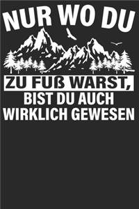 Nur wo du zu Fuß warts