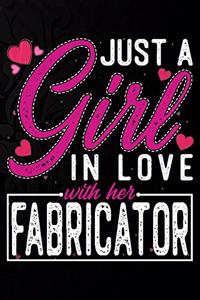 Just A Girl In Love With Her Fabricator