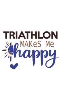 Triathlon Makes Me Happy Triathlon Lovers Triathlon OBSESSION Notebook A beautiful