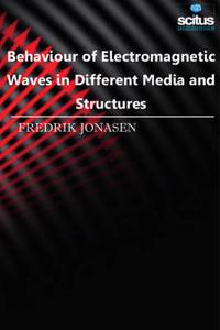 Behaviour Of Electromagnetic Waves In Different Media And Structures