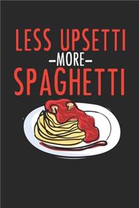 Less Upsetti More Spaghetti