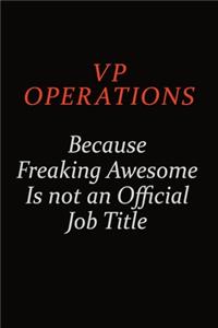 VP Operations Because Freaking Awesome Is Not An Official Job Title