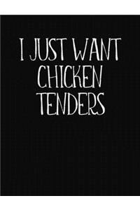 I Just Want Chicken Tenders