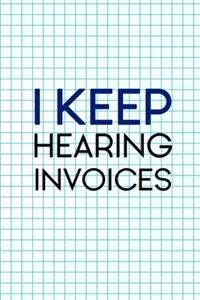 I Keep Hearing Invoices